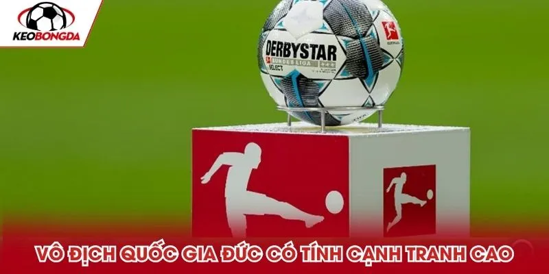 Vô địch Quốc gia Đức có tính cạnh tranh cao